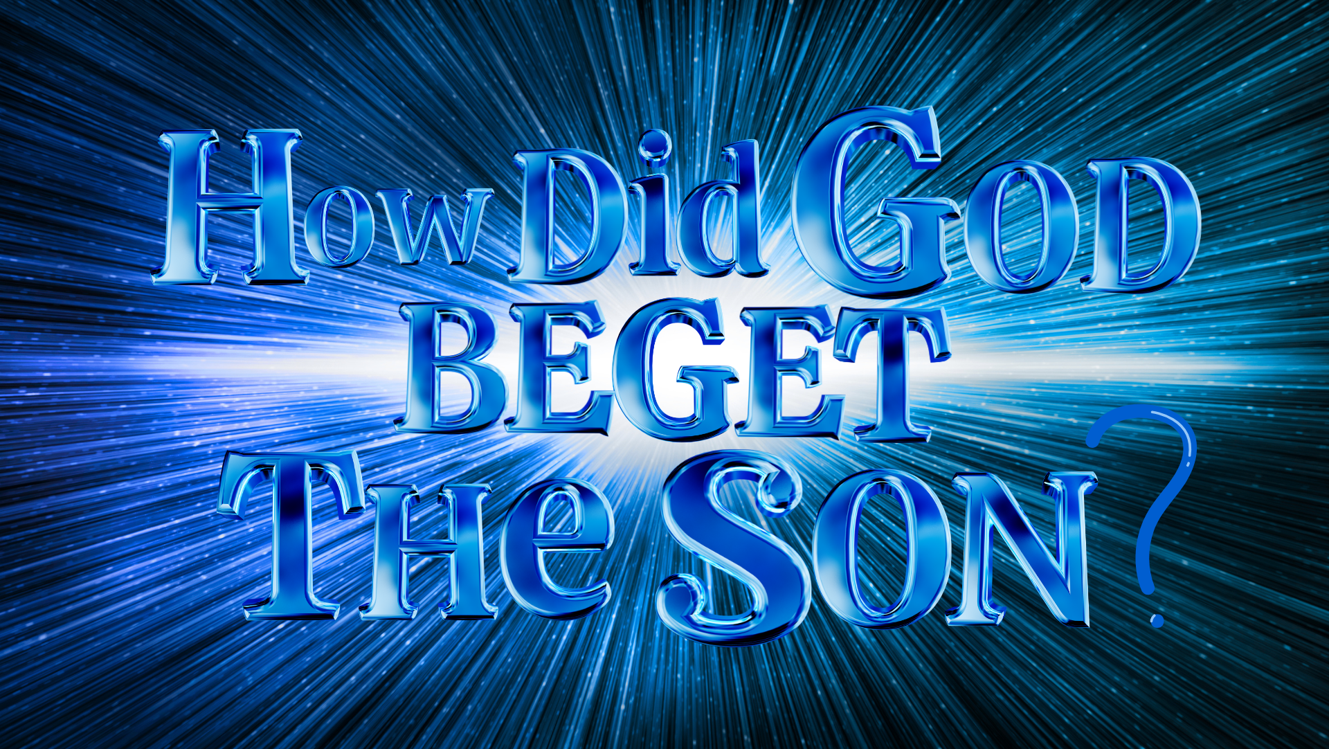 How did God beget His Son?