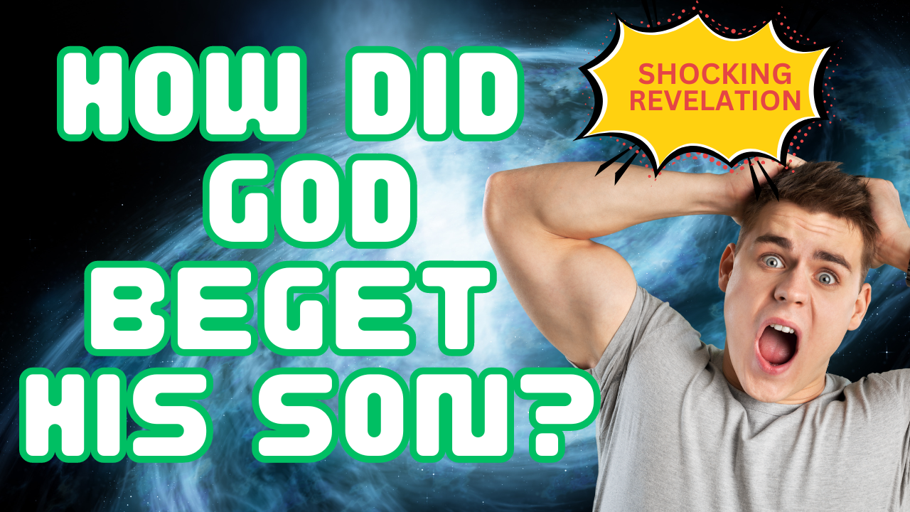How did God beget His Son?