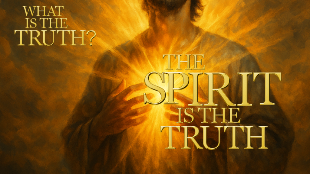 the Spirit is the truth