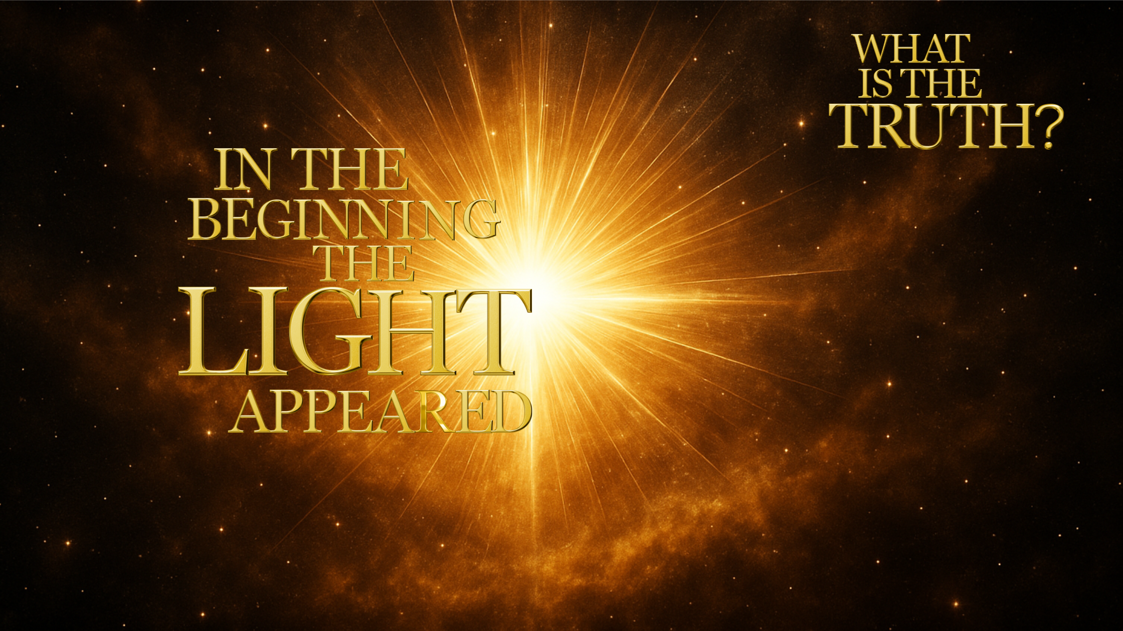 In the beginning light appeared